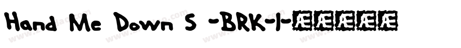 Hand Me Down S -BRK-1字体转换